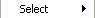 Go to Popup Menu - Select